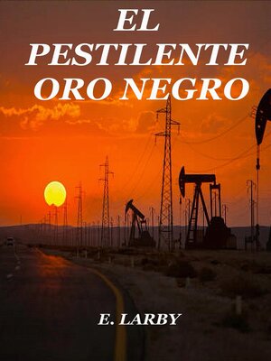 cover image of EL PESTILENTE ORO NEGRO